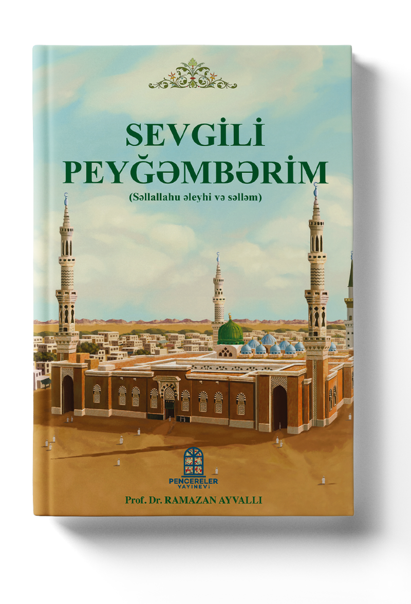 SEVGİLİ PEYĞƏMBƏRİM (Səllallahu əleyhi və səlləm)